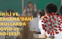 Dikili ve Bergama’daki okullarda Kovid-19 endişesi!