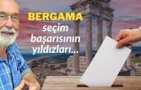 Kuzey Ege’nin Sönmeyen Yıldızı; ‘Bergama seçim başarısının yıldızları’