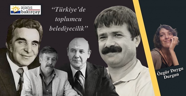 Türkiyede toplumcu belediyecilik ütopya mı?
