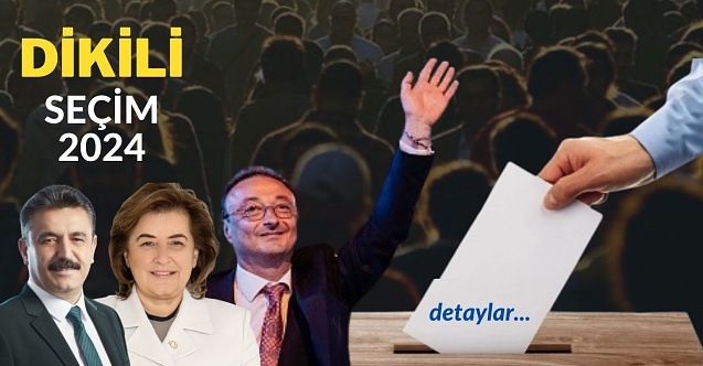 Dikili seçim sonuçlarının bütün detayları...